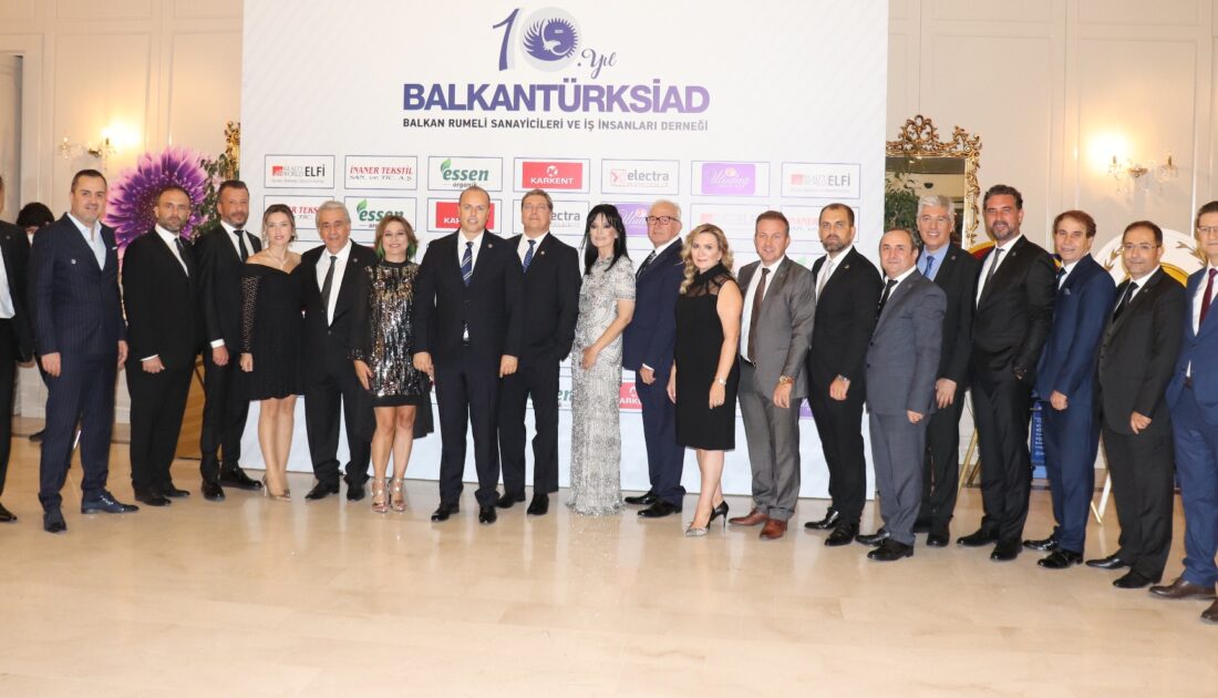 BALKANTÜRKSİAD’dan 10.yılına coşkulu kutlama