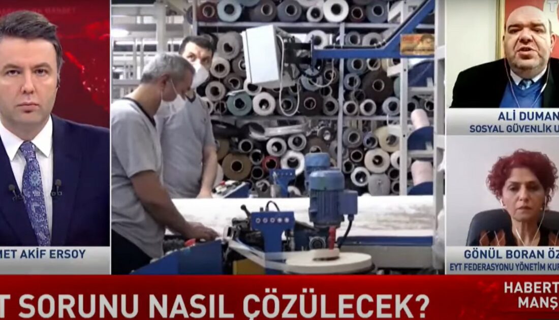 Sosyal Güvenlik Uzmanı Duman’dan EYT yorumu: ‘Düzenleme kısmi olamaz, herkese geçerli olmalı!’