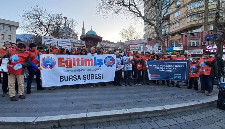 Eğitim-İş Bursa: İnsanca yaşayacak ücret ve vergide adalet istiyoruz