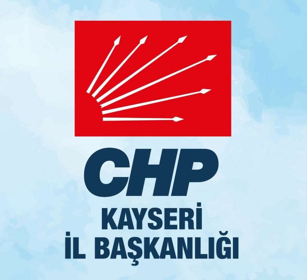 Kayseri’de CHP’den ‘sağduyu’ çağrısı